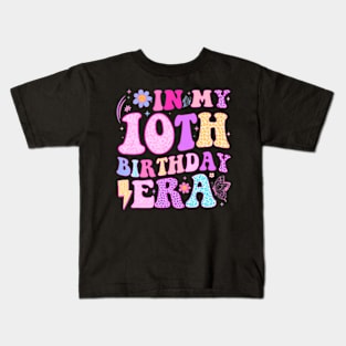 In My 10Th Birthday Era Ten Bday 10 Year Old Birthday Girl Kids T-Shirt